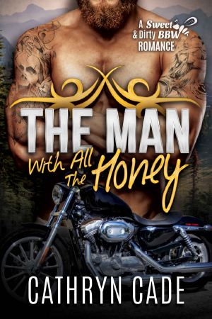 [Sweet & Dirty BBW Romance 03] • The Man With All The Honey